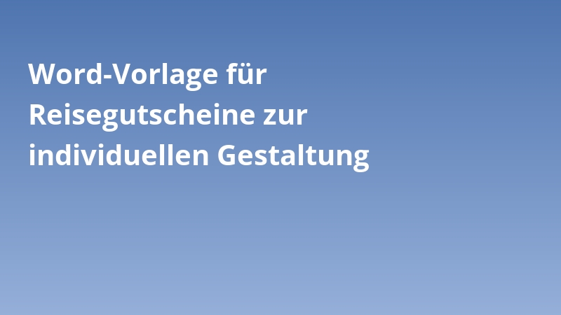 Word-Vorlage für Reisegutscheine zur individuellen Gestaltung