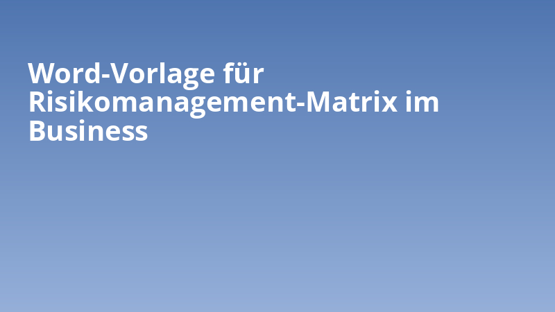 Word-Vorlage für Risikomanagement-Matrix im Business