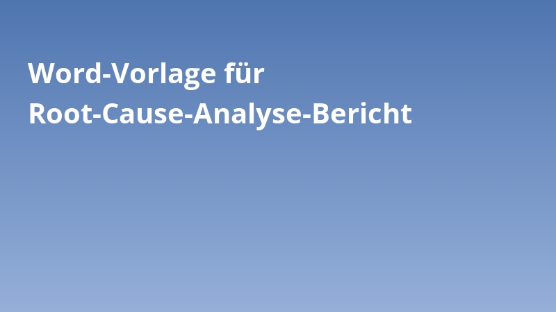 Word-Vorlage für Root-Cause-Analyse-Bericht