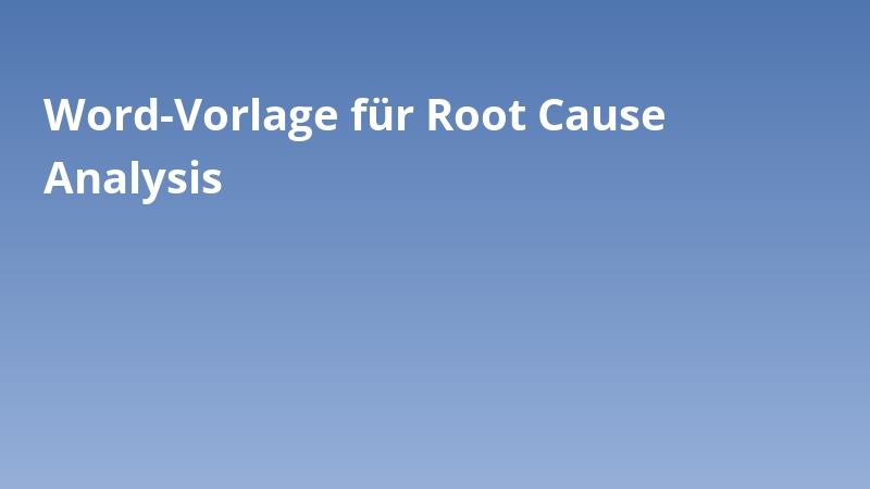 Word-Vorlage für Root Cause Analysis