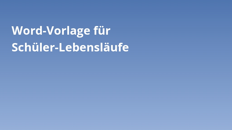 Word-Vorlage für Schüler-Lebensläufe