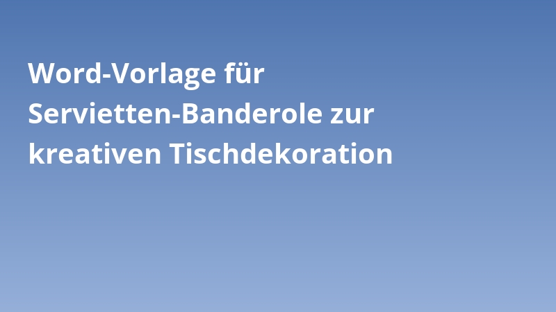 Word-Vorlage für Servietten-Banderole zur kreativen Tischdekoration