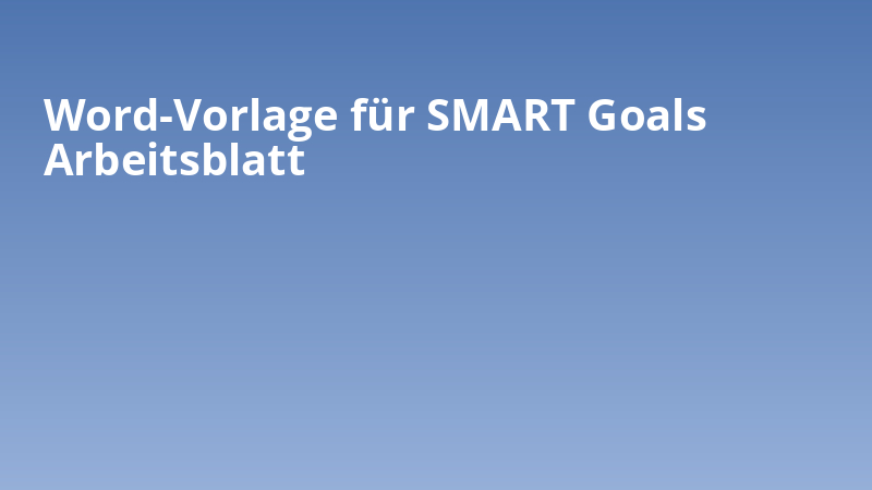 Word-Vorlage für SMART Goals Arbeitsblatt