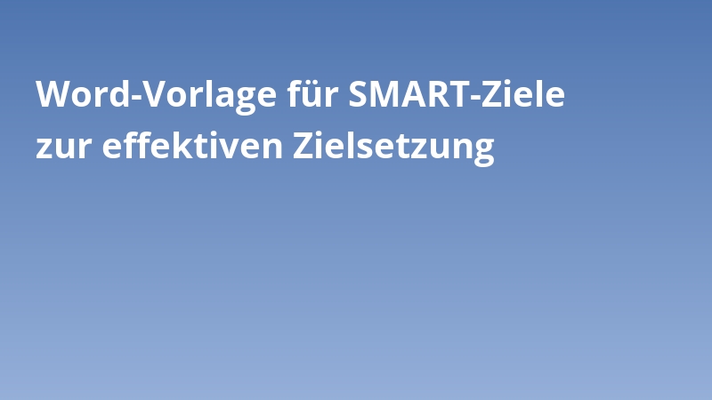 Word-Vorlage für SMART-Ziele zur effektiven Zielsetzung