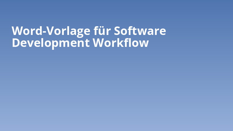 Word-Vorlage für Software Development Workflow