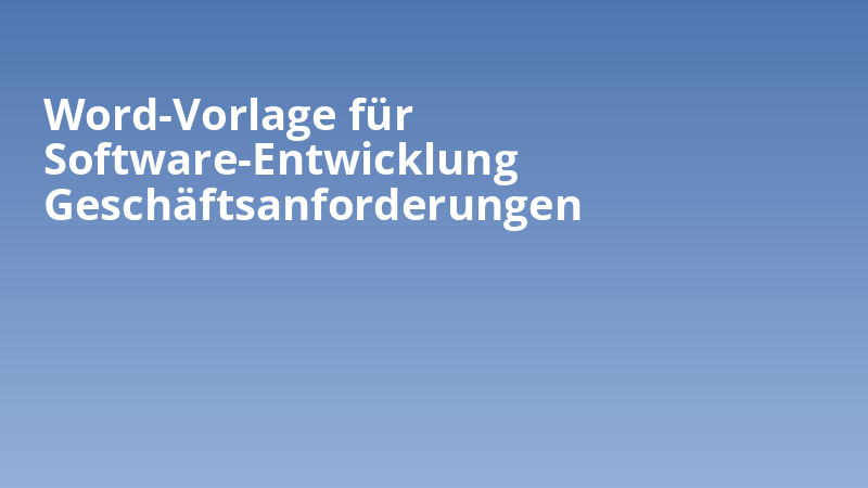 Word-Vorlage für Software-Entwicklung Geschäftsanforderungen