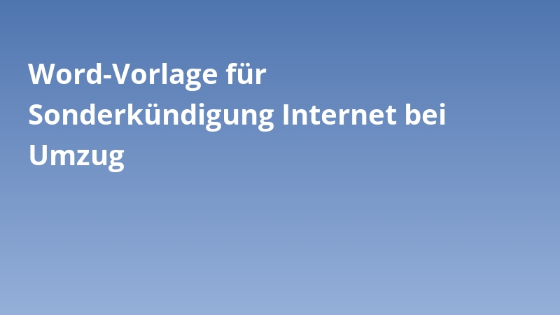 Word-Vorlage für Sonderkündigung Internet bei Umzug