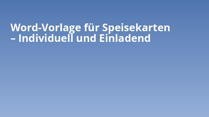 Word-Vorlage für Speisekarten – Individuell und Einladend