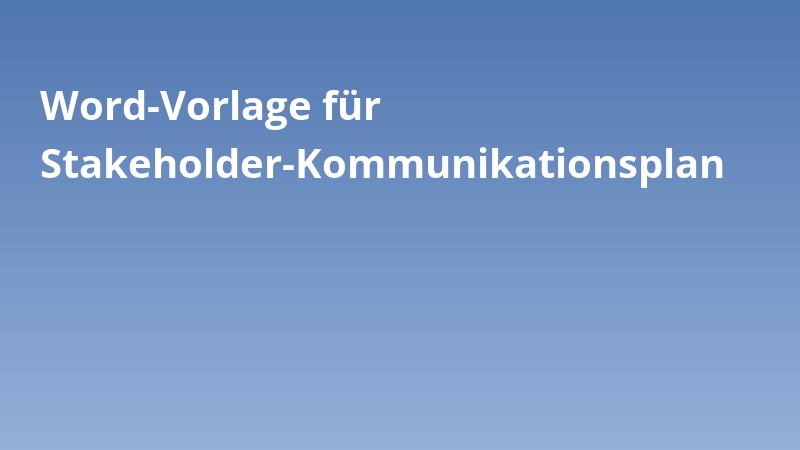 Word-Vorlage für Stakeholder-Kommunikationsplan