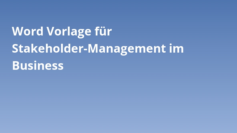 Word Vorlage für Stakeholder-Management im Business