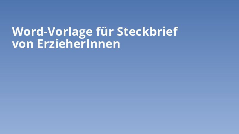 Word-Vorlage für Steckbrief von ErzieherInnen