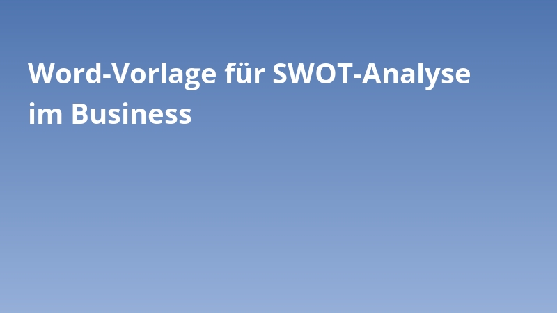 Word-Vorlage für SWOT-Analyse im Business