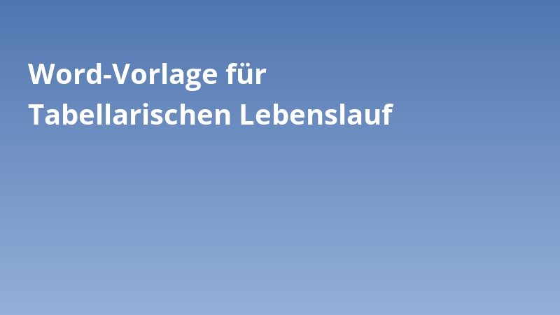 Word-Vorlage für Tabellarischen Lebenslauf