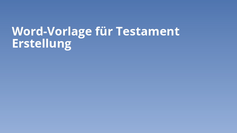 Word-Vorlage für Testament Erstellung