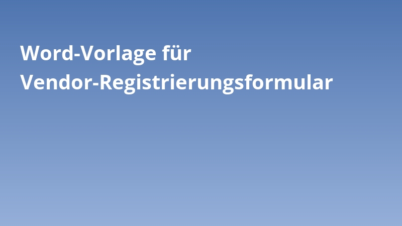 Word-Vorlage für Vendor-Registrierungsformular