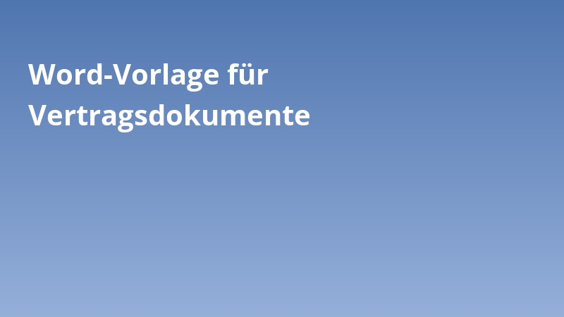 Word-Vorlage für Vertragsdokumente
