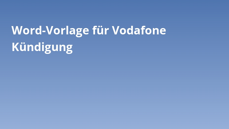 Word-Vorlage für Vodafone Kündigung