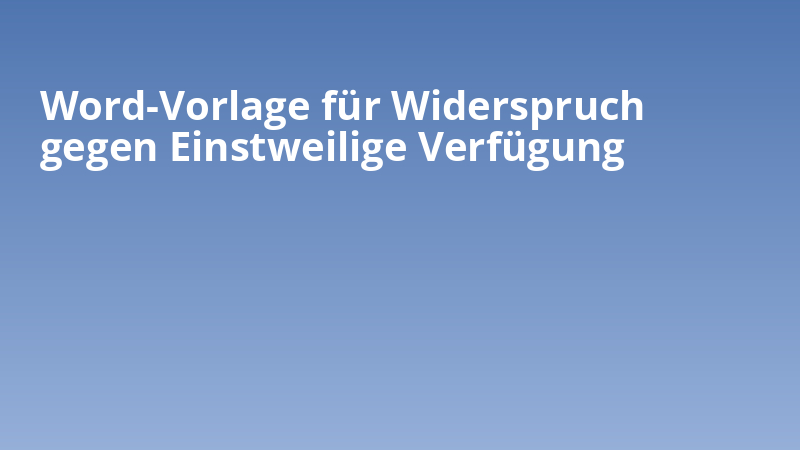 Word-Vorlage für Widerspruch gegen Einstweilige Verfügung