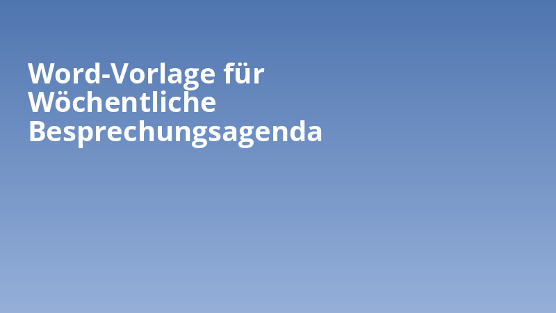 Word-Vorlage für Wöchentliche Besprechungsagenda