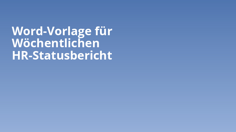 Word-Vorlage für Wöchentlichen HR-Statusbericht