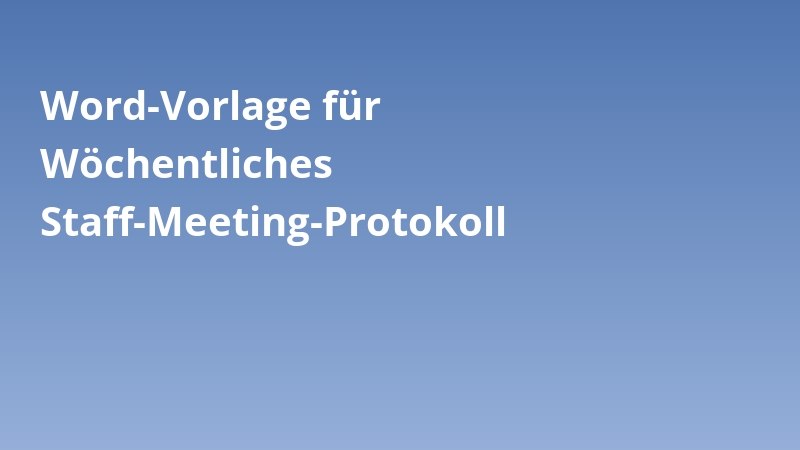 Word-Vorlage für Wöchentliches Staff-Meeting-Protokoll