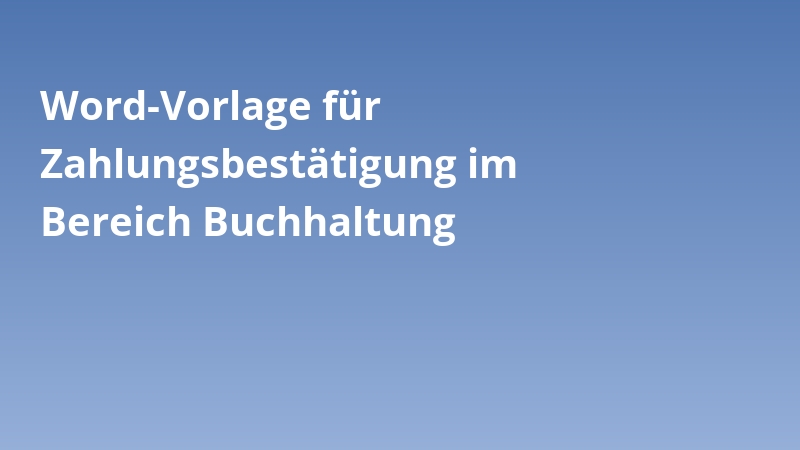 Word-Vorlage für Zahlungsbestätigung im Bereich Buchhaltung