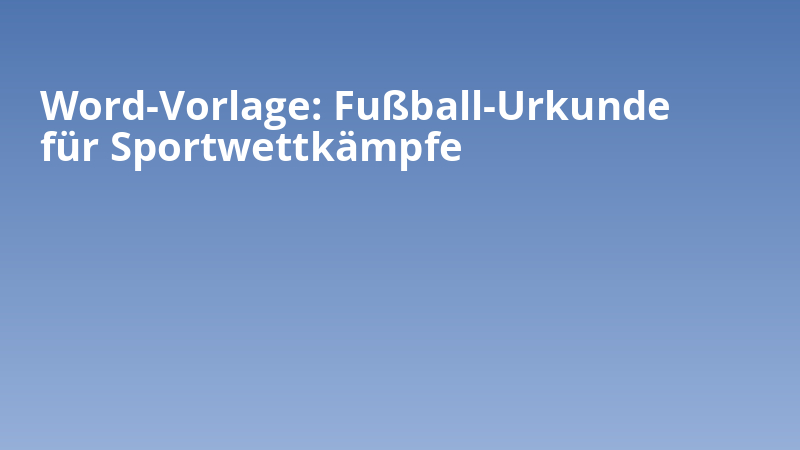 Word-Vorlage: Fußball-Urkunde für Sportwettkämpfe