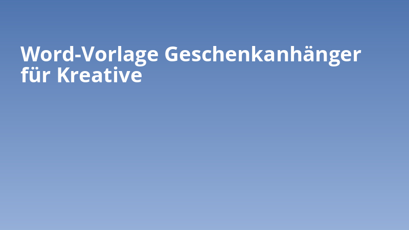 Word-Vorlage Geschenkanhänger für Kreative
