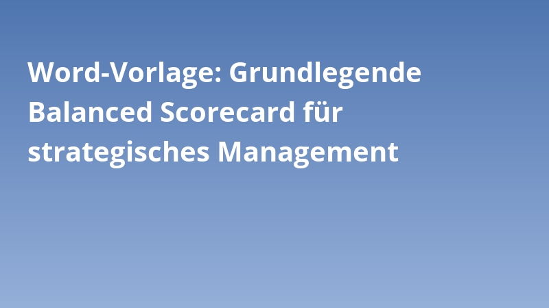 Word-Vorlage: Grundlegende Balanced Scorecard für strategisches Management