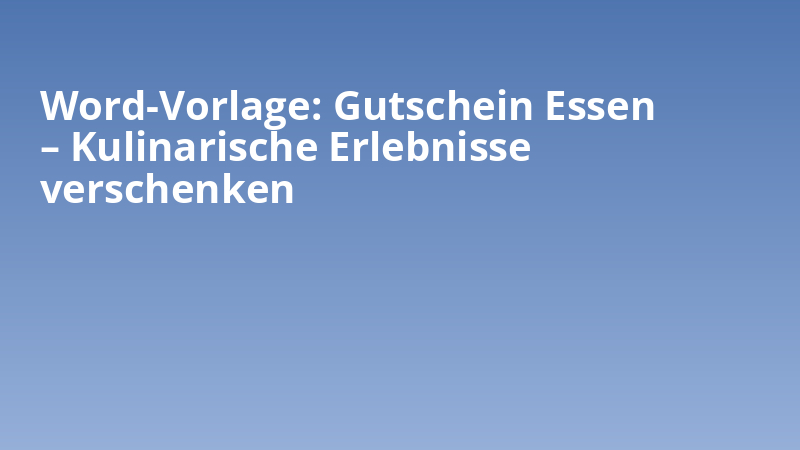 Word-Vorlage: Gutschein Essen – Kulinarische Erlebnisse verschenken