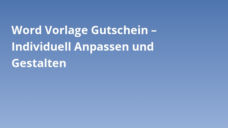 Word Vorlage Gutschein – Individuell Anpassen und Gestalten
