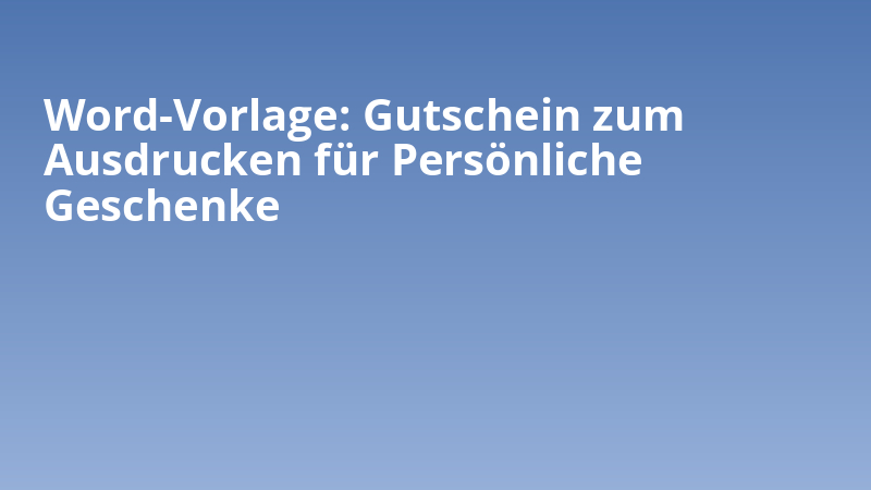 Word-Vorlage: Gutschein zum Ausdrucken für Persönliche Geschenke