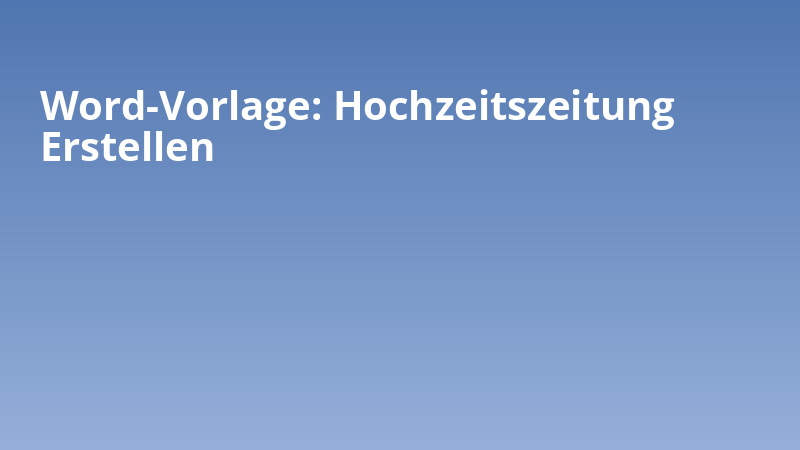 Word-Vorlage: Hochzeitszeitung Erstellen