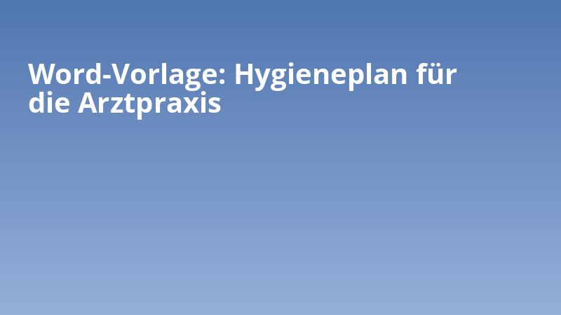 Word-Vorlage: Hygieneplan für die Arztpraxis
