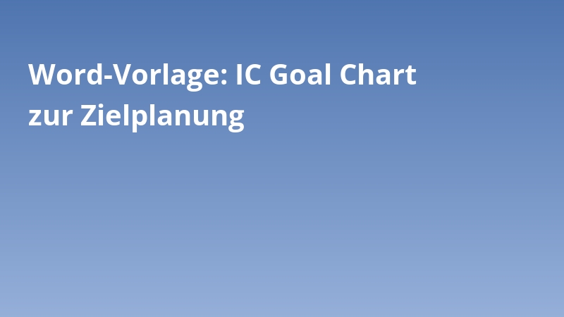 Word-Vorlage: IC Goal Chart zur Zielplanung