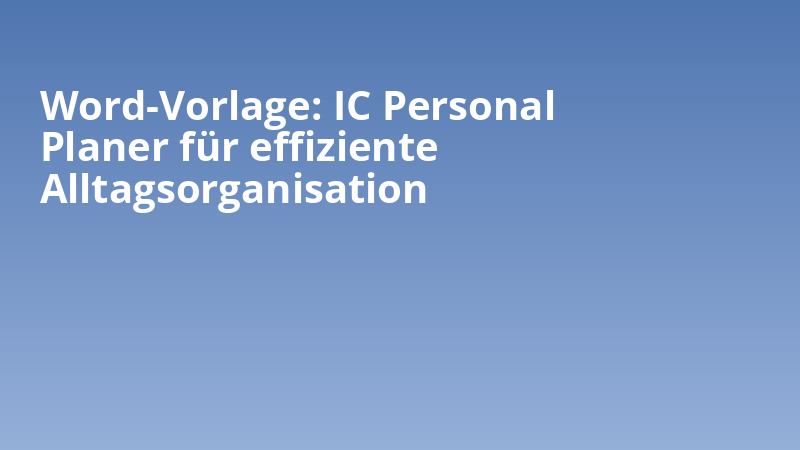 Word-Vorlage: IC Personal Planer für effiziente Alltagsorganisation