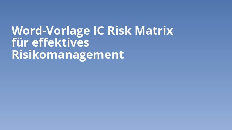 Word-Vorlage IC Risk Matrix für effektives Risikomanagement