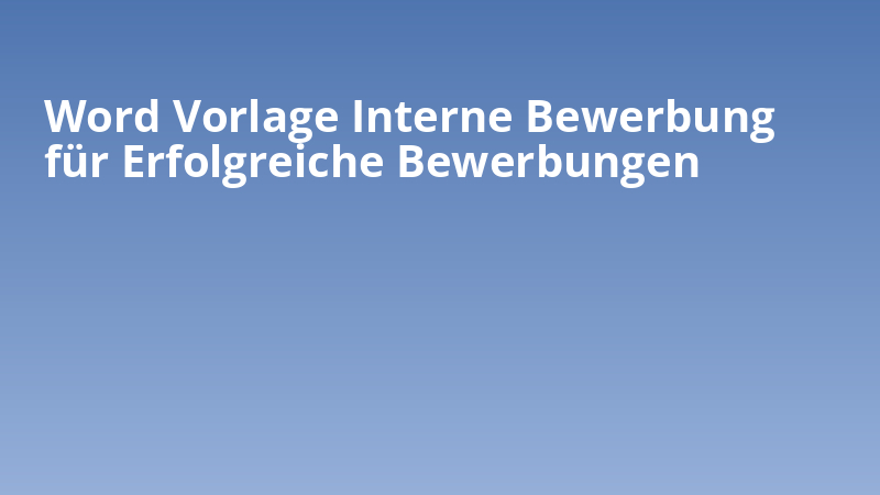 Word Vorlage Interne Bewerbung für Erfolgreiche Bewerbungen
