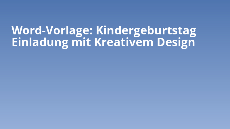 Word-Vorlage: Kindergeburtstag Einladung mit Kreativem Design