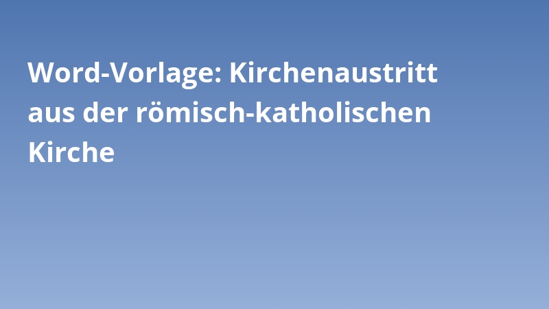 Word-Vorlage: Kirchenaustritt aus der römisch-katholischen Kirche