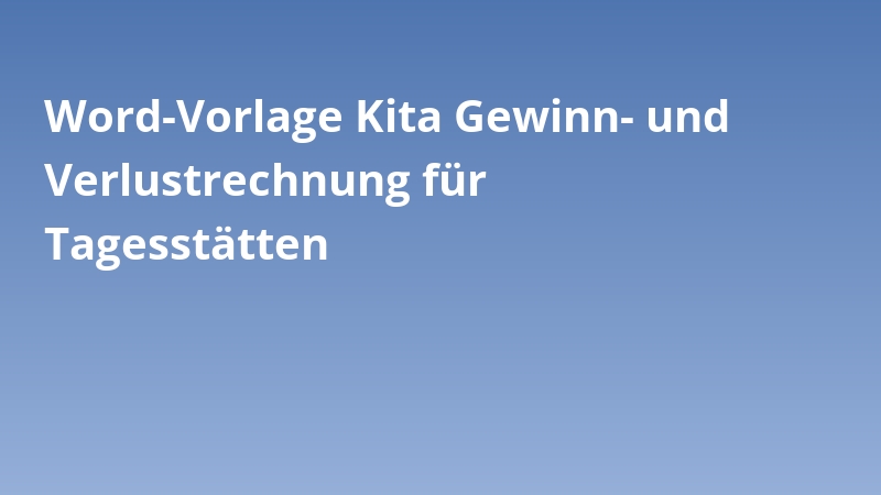 Word-Vorlage Kita Gewinn- und Verlustrechnung für Tagesstätten