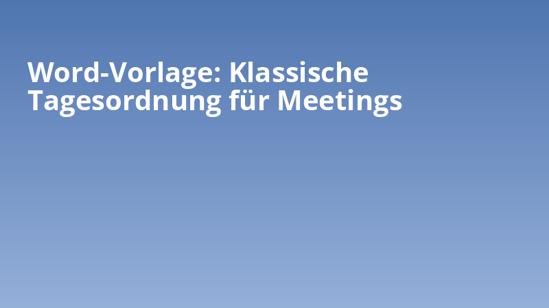 Word-Vorlage: Klassische Tagesordnung für Meetings