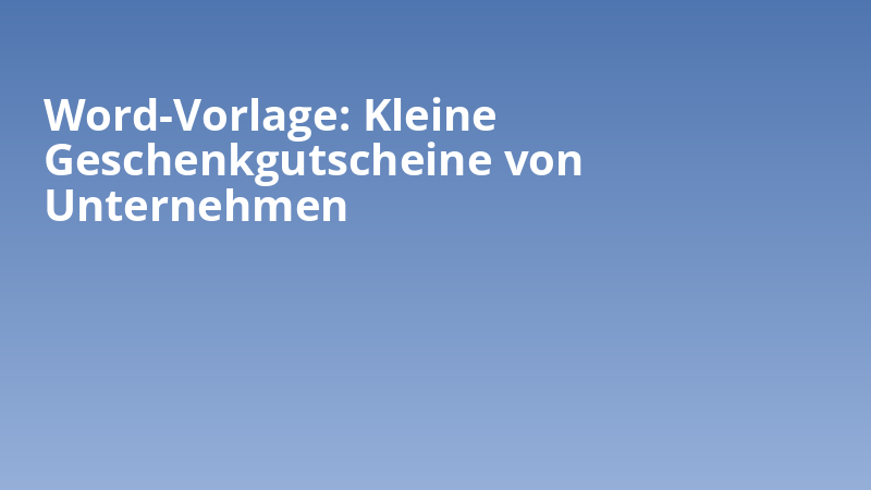 Word-Vorlage: Kleine Geschenkgutscheine von Unternehmen