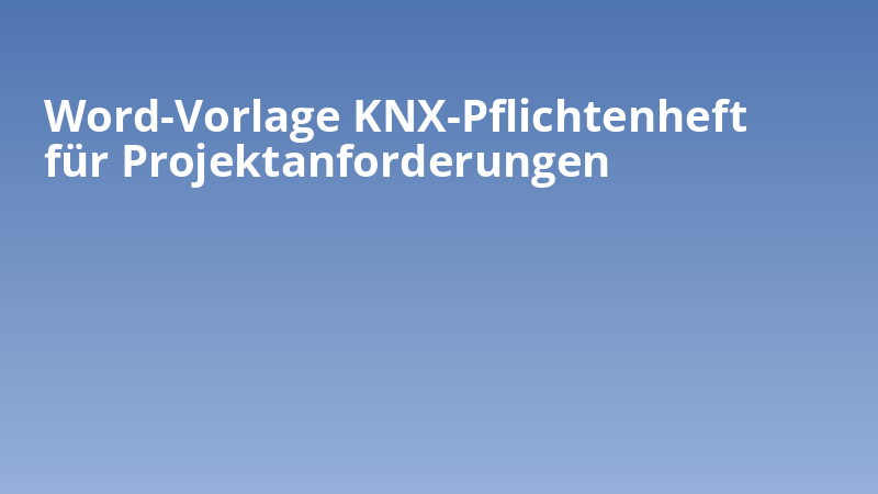 Word-Vorlage KNX-Pflichtenheft für Projektanforderungen
