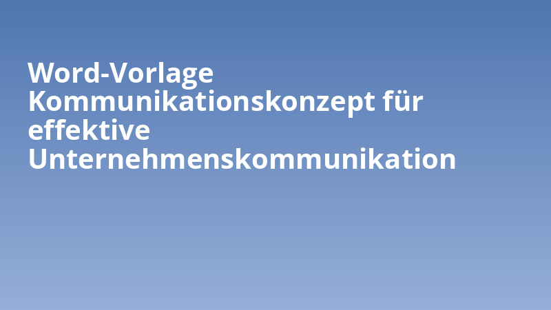 Word-Vorlage Kommunikationskonzept für effektive Unternehmenskommunikation