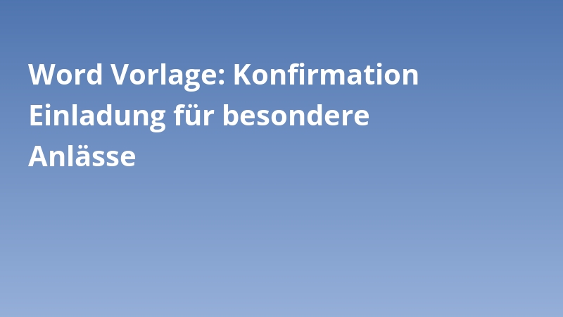 Word Vorlage: Konfirmation Einladung für besondere Anlässe