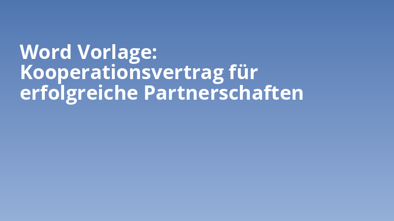 Word Vorlage: Kooperationsvertrag für erfolgreiche Partnerschaften