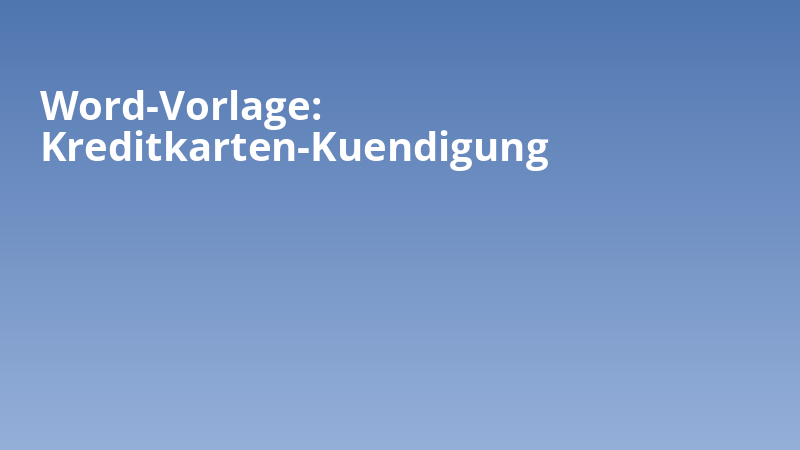 Word-Vorlage: Kreditkarten-Kuendigung