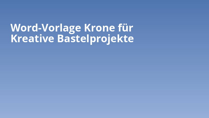 Word-Vorlage Krone für Kreative Bastelprojekte
