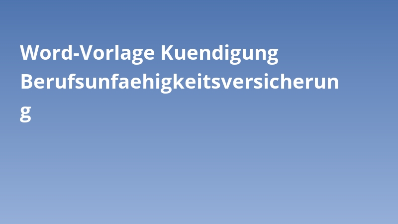 Word-Vorlage Kuendigung Berufsunfaehigkeitsversicherung